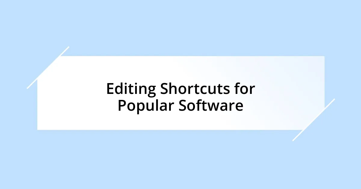 Editing Shortcuts for Popular Software