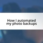 How I automated my photo backups