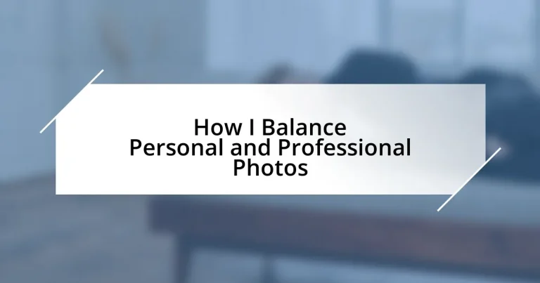 How I Balance Personal and Professional Photos