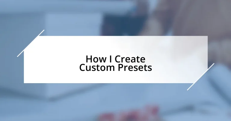 How I Create Custom Presets