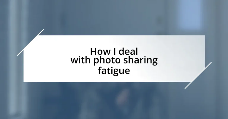How I deal with photo sharing fatigue