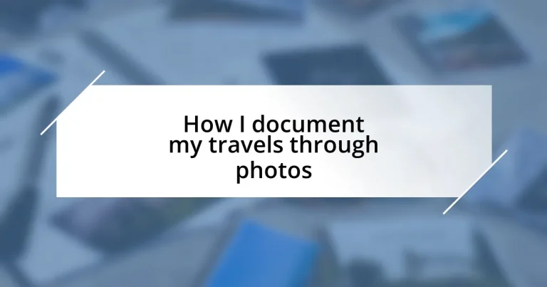 How I document my travels through photos