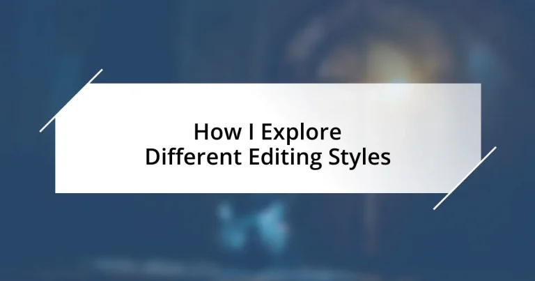 How I Explore Different Editing Styles