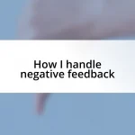 How I handle negative feedback