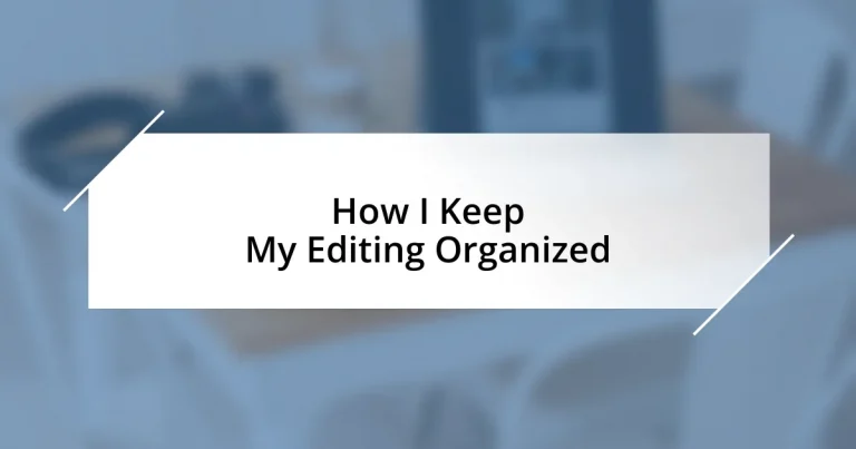 How I Keep My Editing Organized