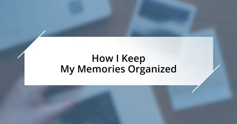 How I Keep My Memories Organized