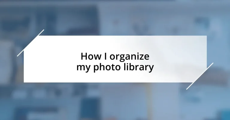 How I organize my photo library