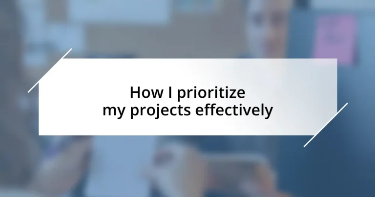 How I prioritize my projects effectively