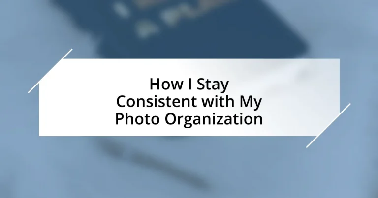 How I Stay Consistent with My Photo Organization