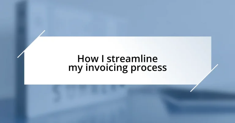 How I streamline my invoicing process