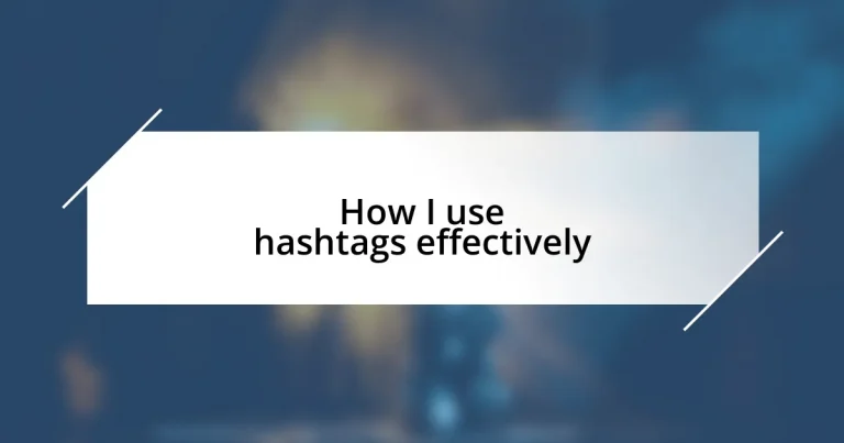 How I use hashtags effectively