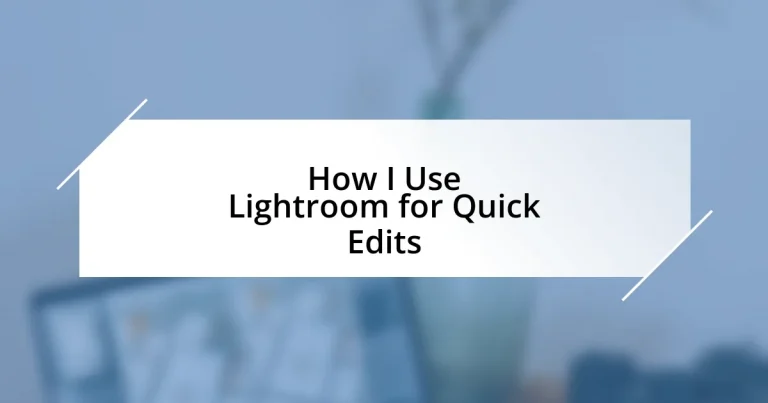 How I Use Lightroom for Quick Edits