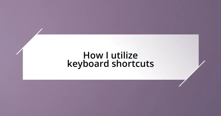 How I utilize keyboard shortcuts