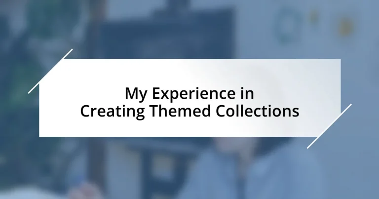 My Experience in Creating Themed Collections