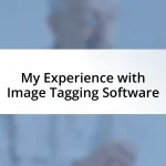 My Experience with Image Tagging Software