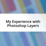 My Experience with Photoshop Layers