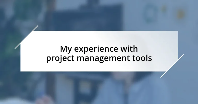My experience with project management tools
