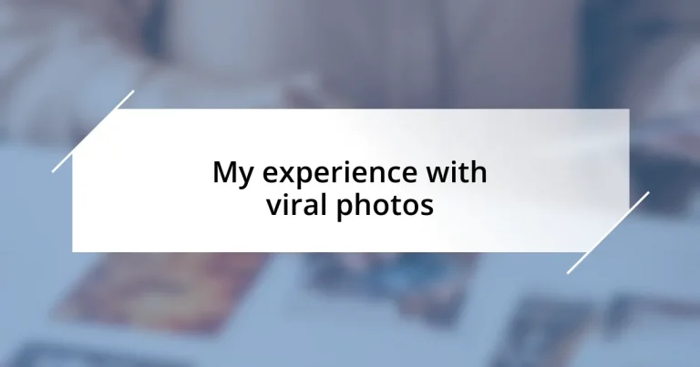 My experience with viral photos