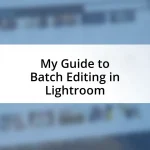 My Guide to Batch Editing in Lightroom