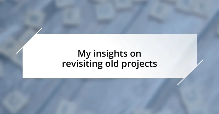 My insights on revisiting old projects