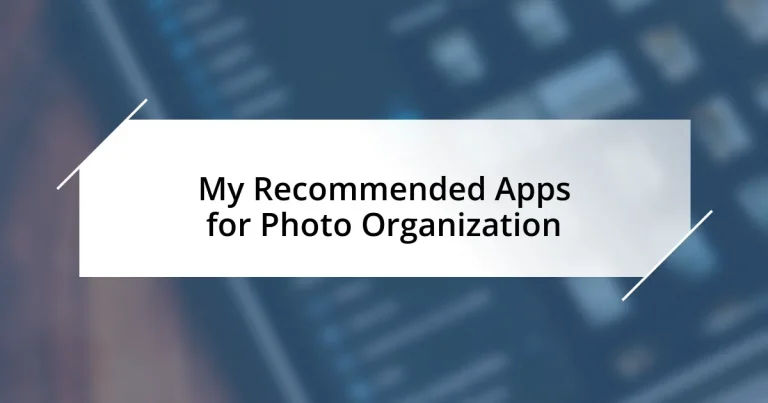 My Recommended Apps for Photo Organization