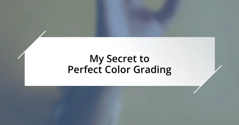 My Secret to Perfect Color Grading
