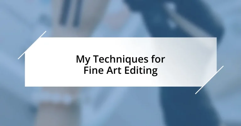 My Techniques for Fine Art Editing