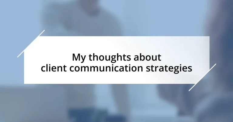 My thoughts about client communication strategies