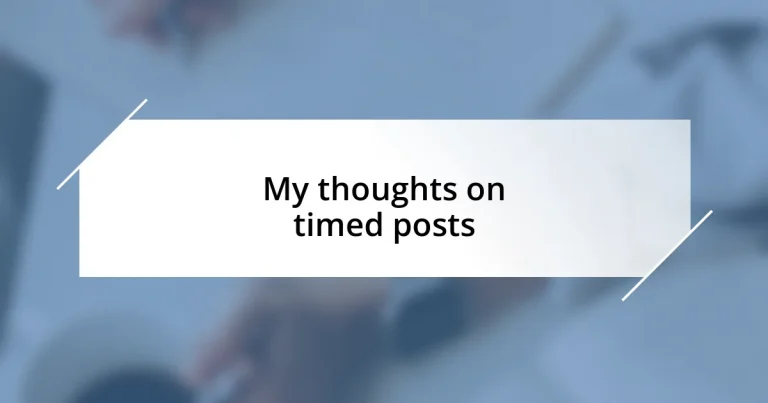 My thoughts on timed posts