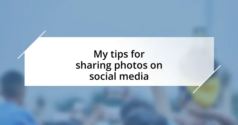 My tips for sharing photos on social media