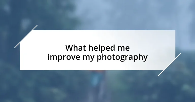 What helped me improve my photography