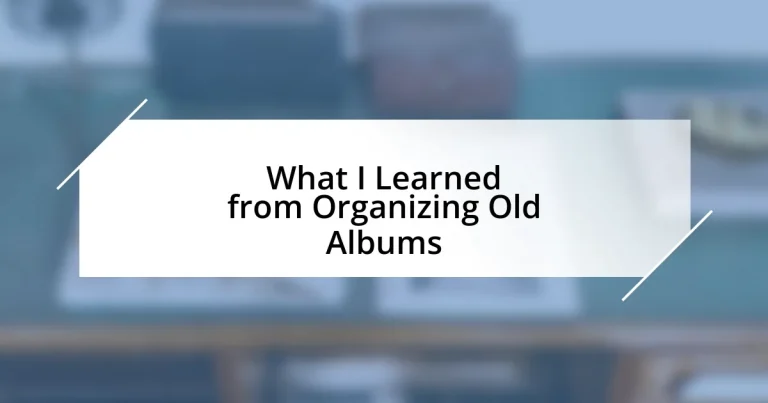 What I Learned from Organizing Old Albums