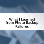 What I Learned from Photo Backup Failures