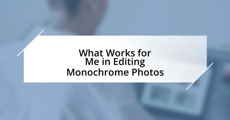 What Works for Me in Editing Monochrome Photos