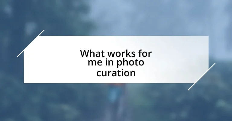 What works for me in photo curation