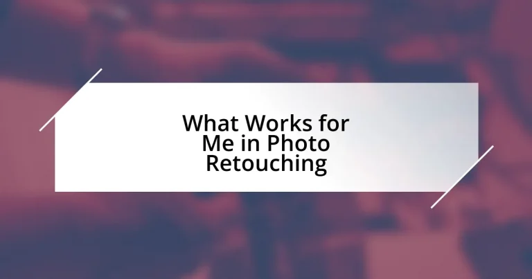 What Works for Me in Photo Retouching