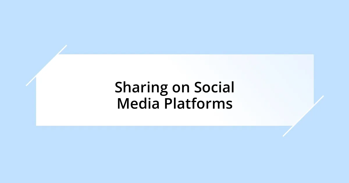 Sharing on Social Media Platforms