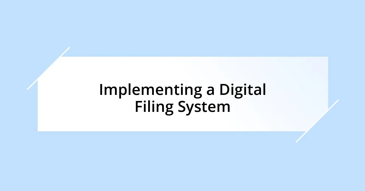Implementing a Digital Filing System