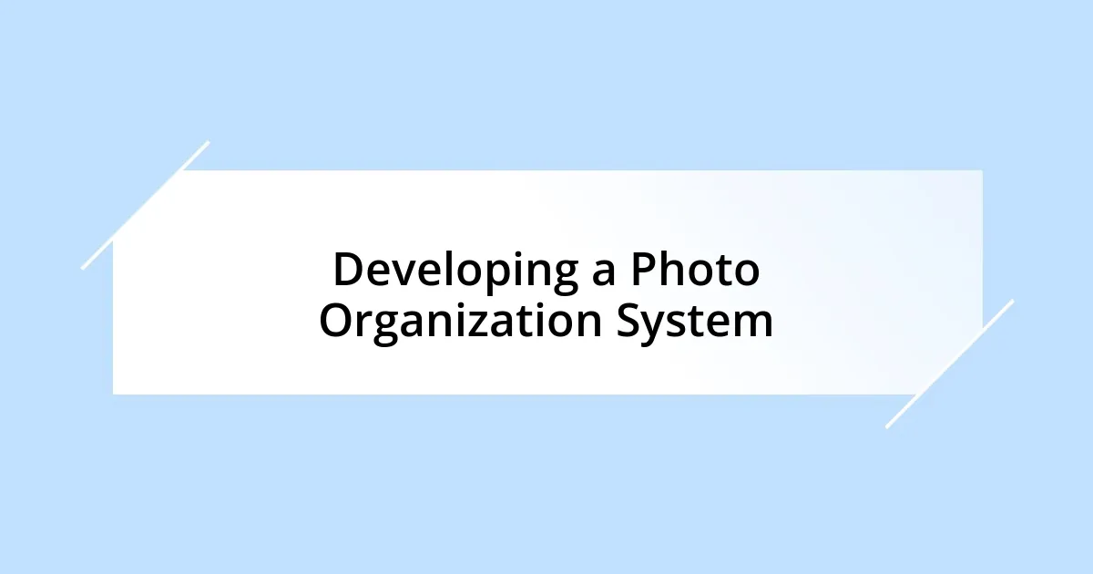 Developing a Photo Organization System