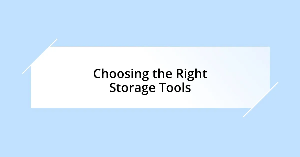 Choosing the Right Storage Tools