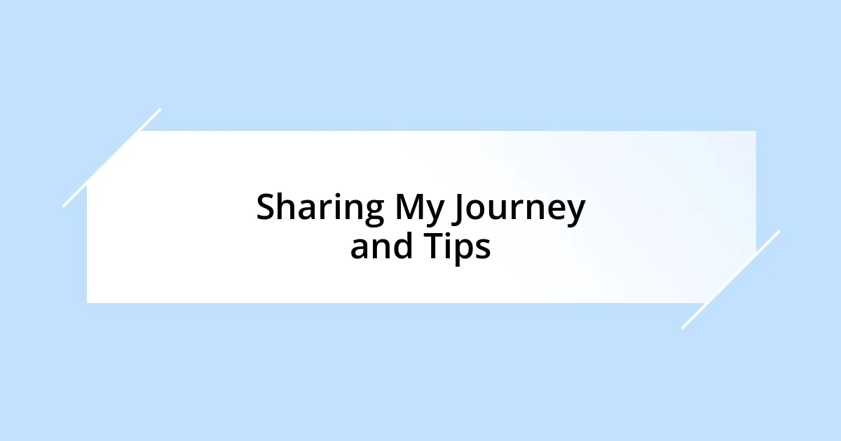 Sharing My Journey and Tips