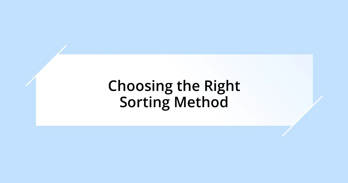 Choosing the Right Sorting Method