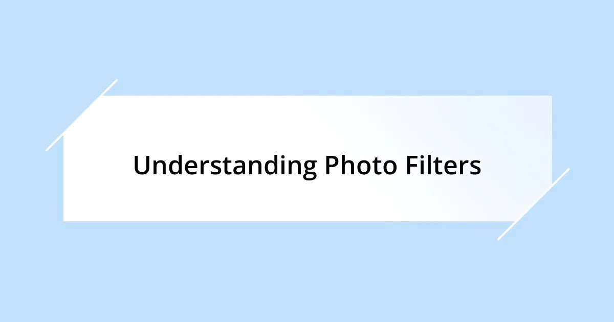 Understanding Photo Filters