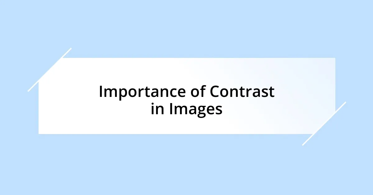 Importance of Contrast in Images
