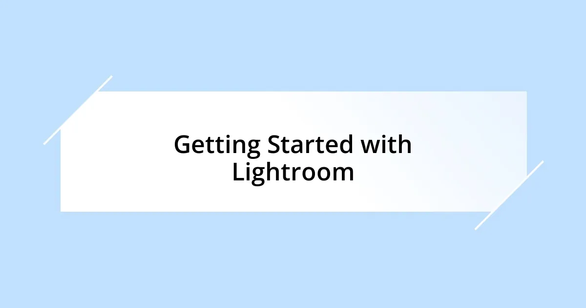 Getting Started with Lightroom