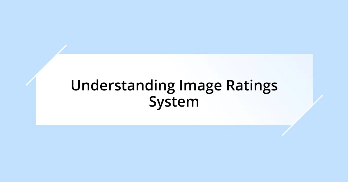 Understanding Image Ratings System