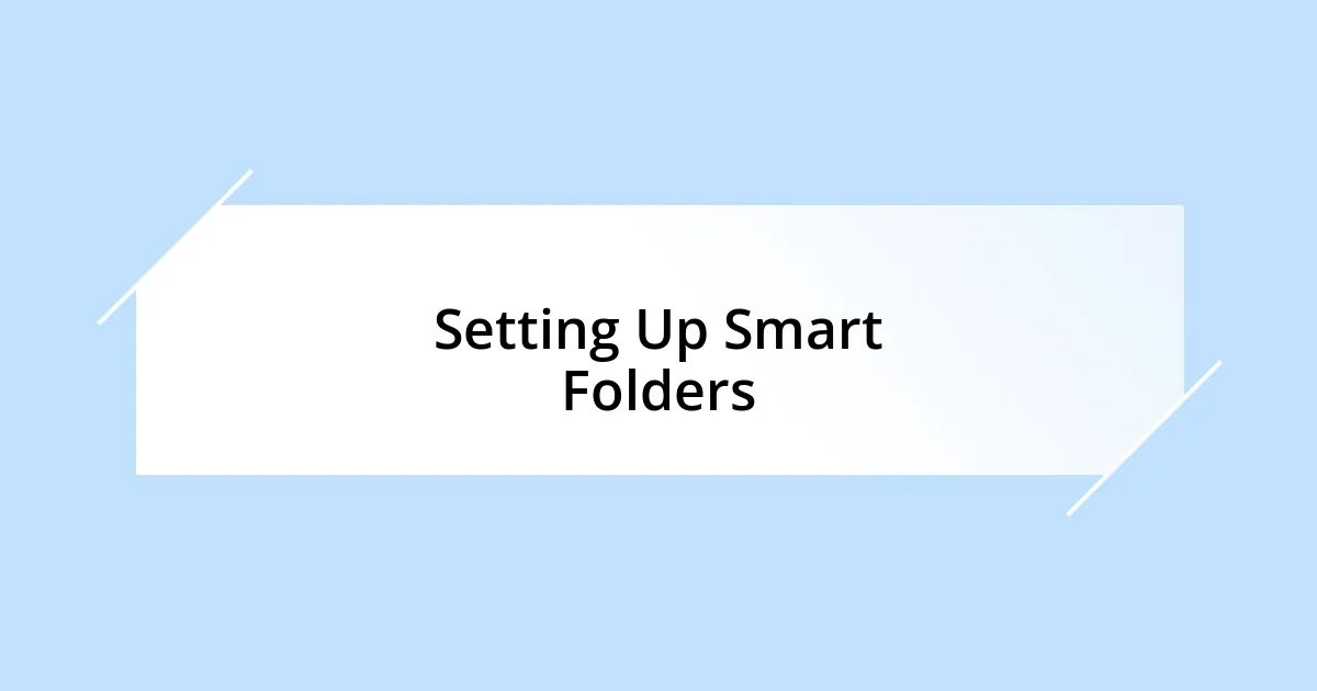 Setting Up Smart Folders