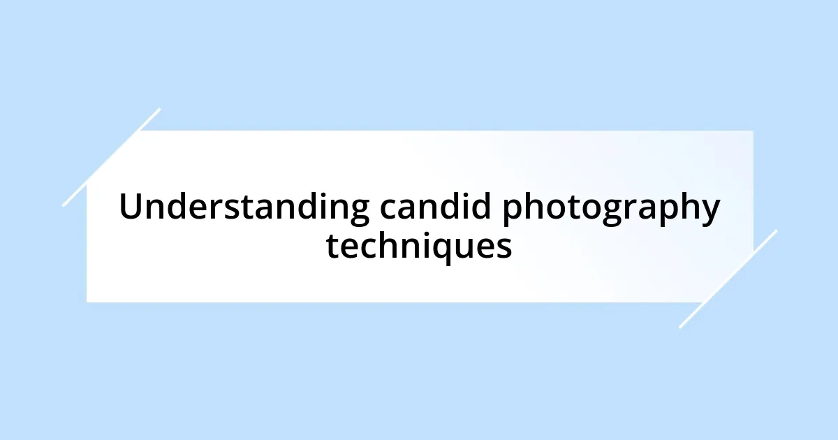 Understanding candid photography techniques