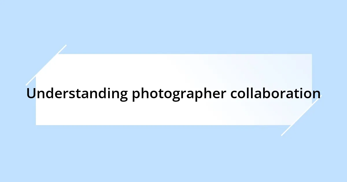 Understanding photographer collaboration