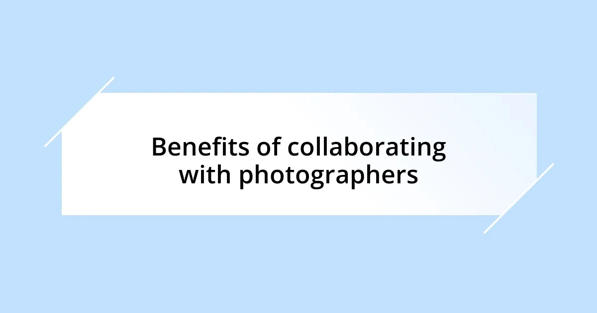 Benefits of collaborating with photographers